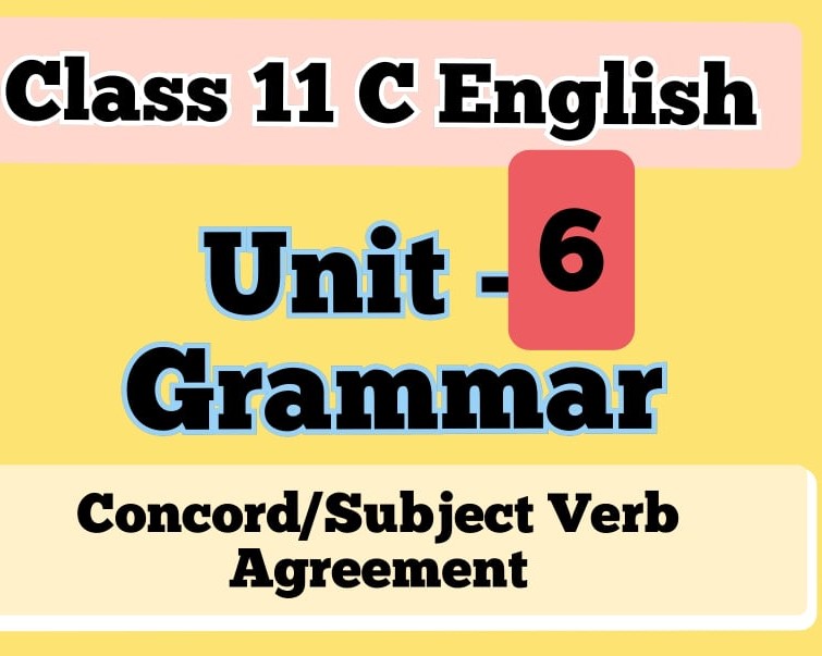 class-11-new-compulsory-english-unit-6-grammar-concord-subject-verb-agreement-chapter-health