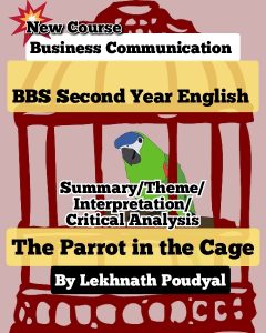 Read more about the article BBS Second Year English Business Communication The Parrot in the Cage  By Lekhnath Poudyal Summary, Theme, Interpretation and Critical Analysis