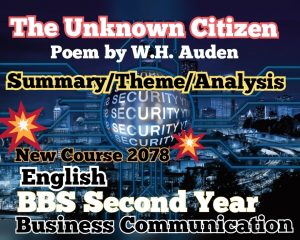 Read more about the article BBS Second Year New Course 2078 English Business Communication the poem ‘The Unknown Citizen’: Poem by W.H. Auden Summary, Theme, Analysis