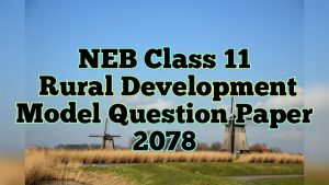 Read more about the article NEB Class 11 Rural Development Model Question 2078