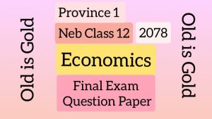 Read more about the article NEB Class 12 Economics 2078 Final Exam Question Paper (Province 1)