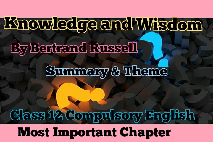 what is the central idea of the essay knowledge and wisdom