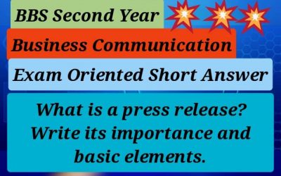 What is a press release? Write its importance and basic elements: Business Communication: BBS Second