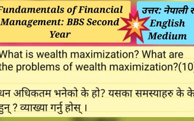 What is Wealth Maximization? Write problems of Wealth Maximization: BBS Second: Fundamentals of Financial Management