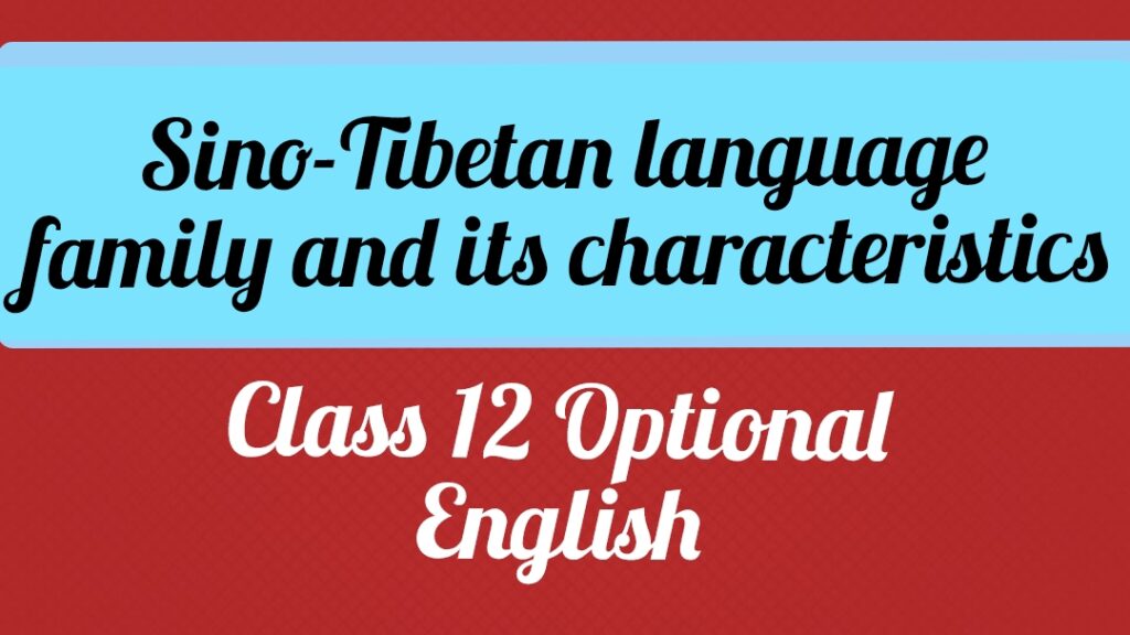 sino-tibetan-language-family-and-its-characteristics-class-12-optional