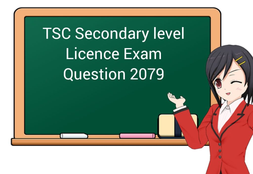 TSC Secondary level Licence Exam Question 2079